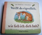 Weißt du eigentlich, wie lieb ich dich hab?